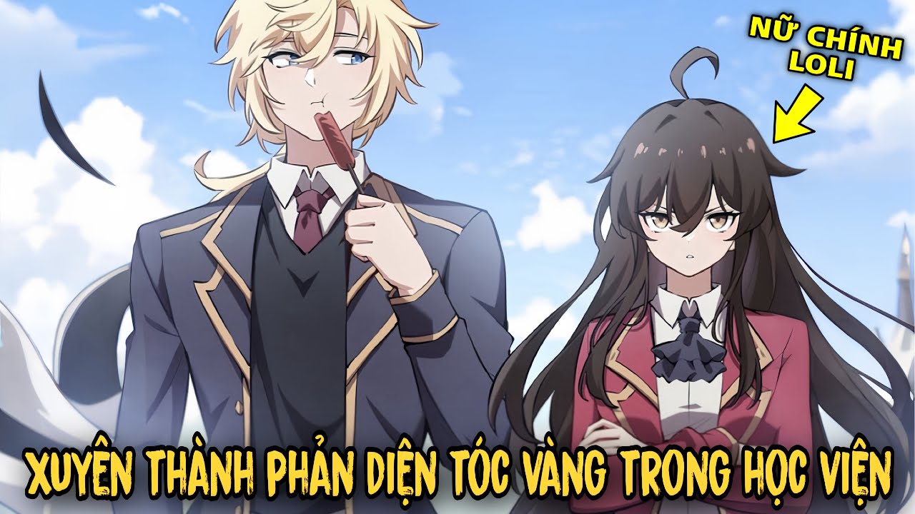 Xuyên Thành Phản Diện Tóc Vàng Trong Cuốc Tiểu Thuyết Phượng Ngạo Thiên | Review Truyện