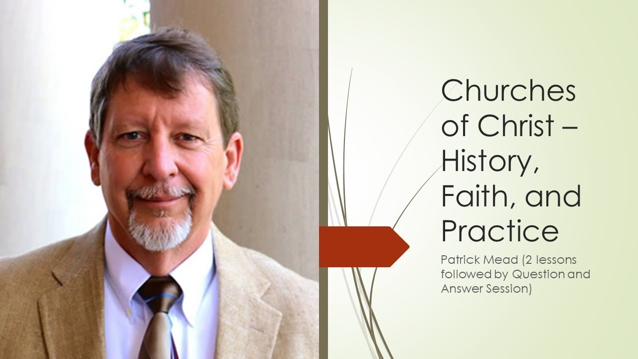 History of churches of Christ (2), Patrick Mead sermon 2018-06-24