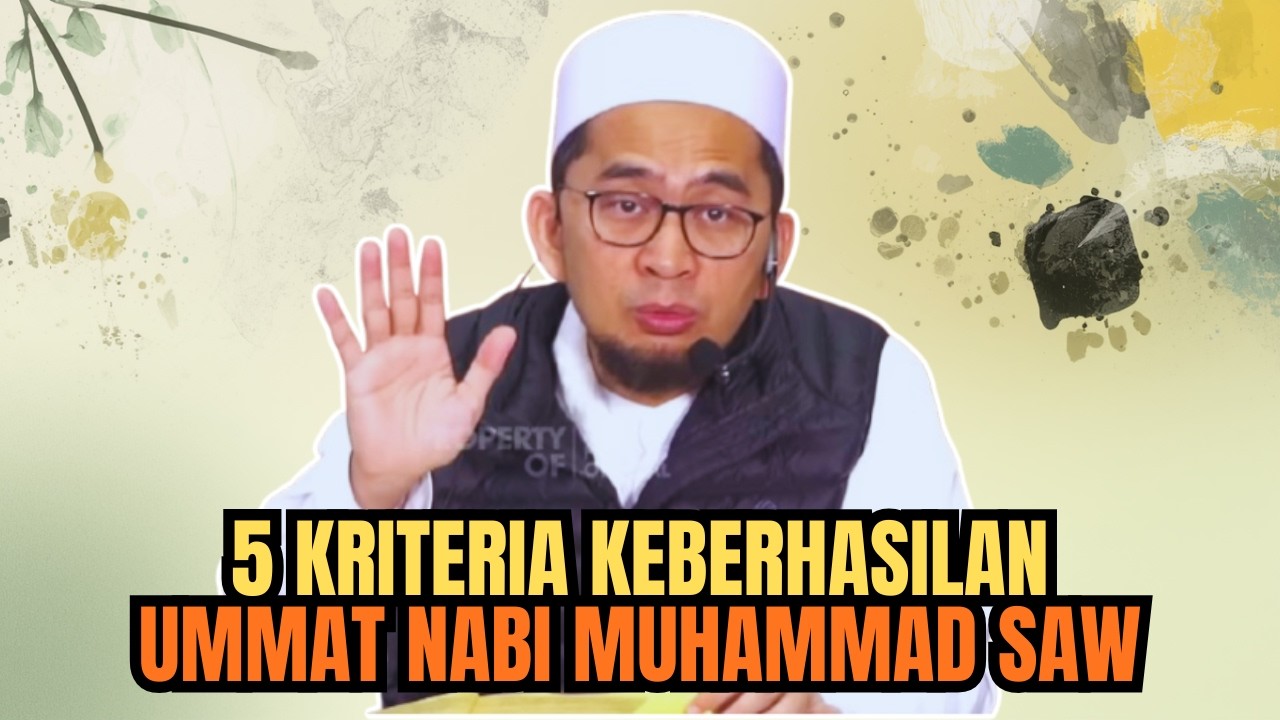 5 KRITERIA KEBERHASILAN UMMAT NABI MUHAMMAD SAW | Ustadz Adi Hidayat