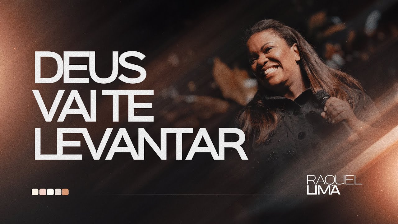 DEUS VAI TE LEVANTAR I PRA  RAQUEL LIMA