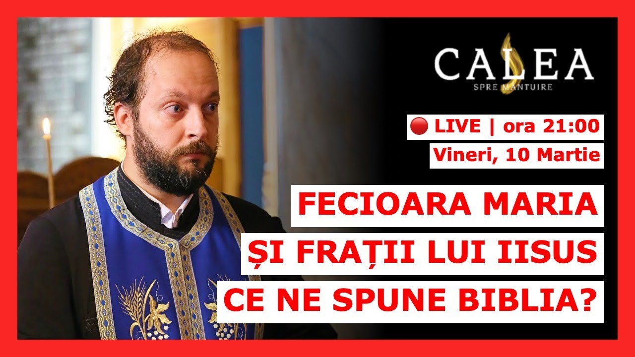 🔴 LIVE #500 - FECIOARA MARIA ȘI FRAȚII LUI IISUS: CE NE SPUNE BIBLIA? || Pr. CĂTĂLIN VARGA