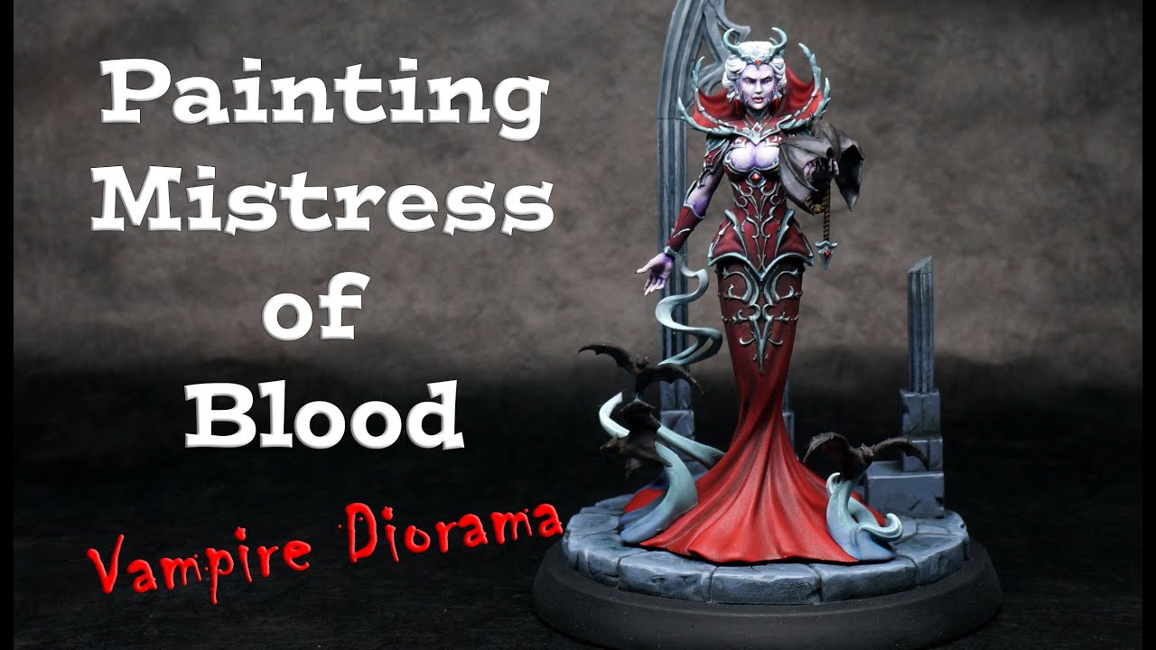 Painting the Mistress of Blood - Vampire Painting Tutorial