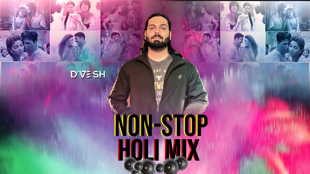 Bollywood Best Non-Stop Holi Mix - D'VESH