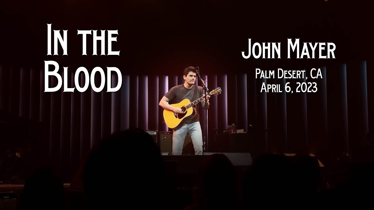John Mayer - InTheBlood - Palm Desert, CA