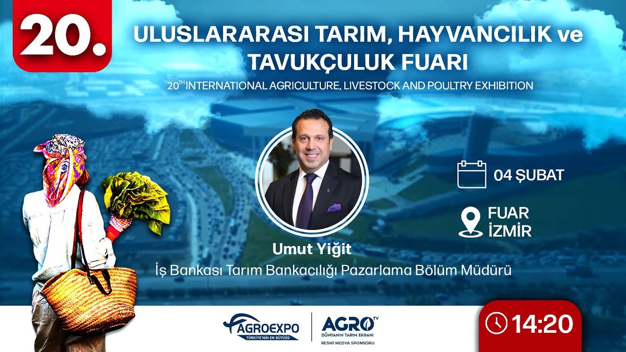 İş Bankası Tarım Bankacılığı Pazarlama B&ouml;l&uuml;m M&uuml;d&uuml;r&uuml; Umut Yiğit / AGROEXPO İZMİR