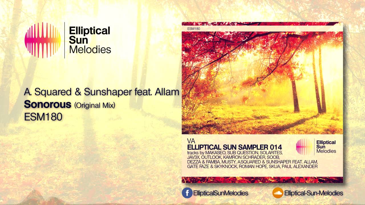A. Squared & Sunshaper feat. Allam - Sonorous (Original Mix) [ESM180]