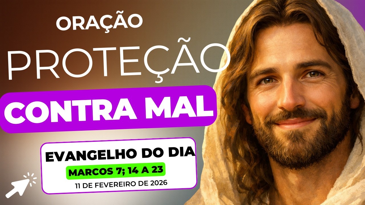 EVANGELHO DO DIA DE HOJE - 11/02/2026 com JESUS CRISTO NO COMANDO e Oração, Reflexão e benção!