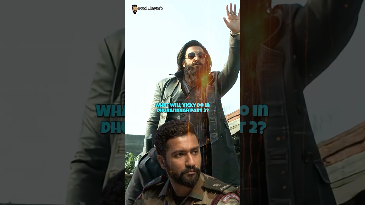 What is Vicky Kaushal Role in Dhurandhar 2 #dhurandhar2 #vickykaushal #ranveersingh