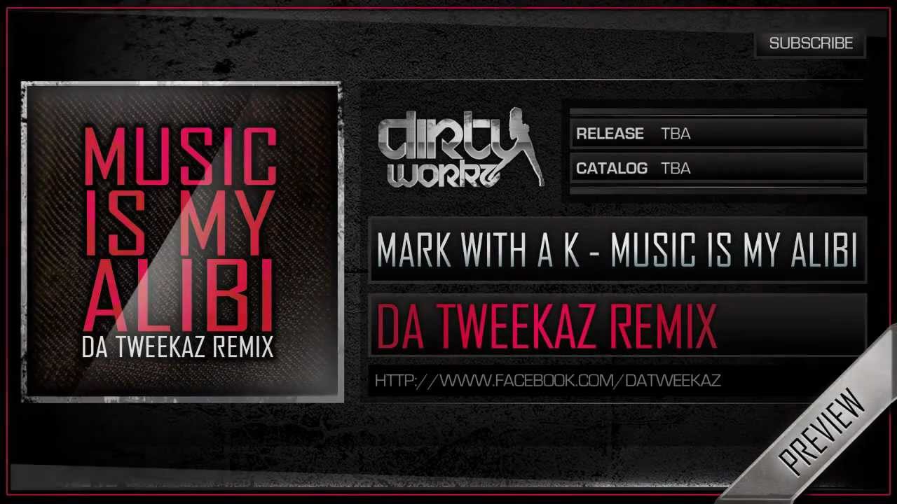 MarK with a K - Music is My Alibi (Da Tweekaz Remix) (Official HQ Preview)