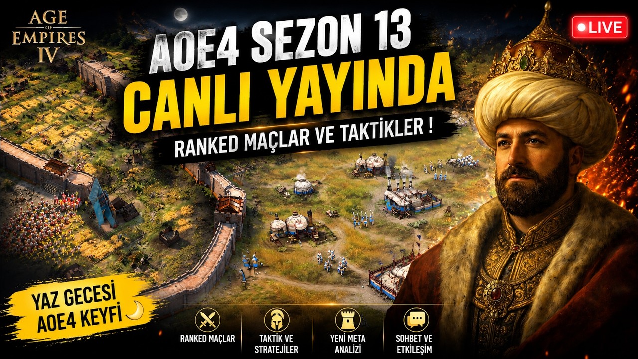 AoE4 Sezon 13 Canlı Yayında | Ranked Ma&ccedil;lar ve Taktikler | Age of Empires 4