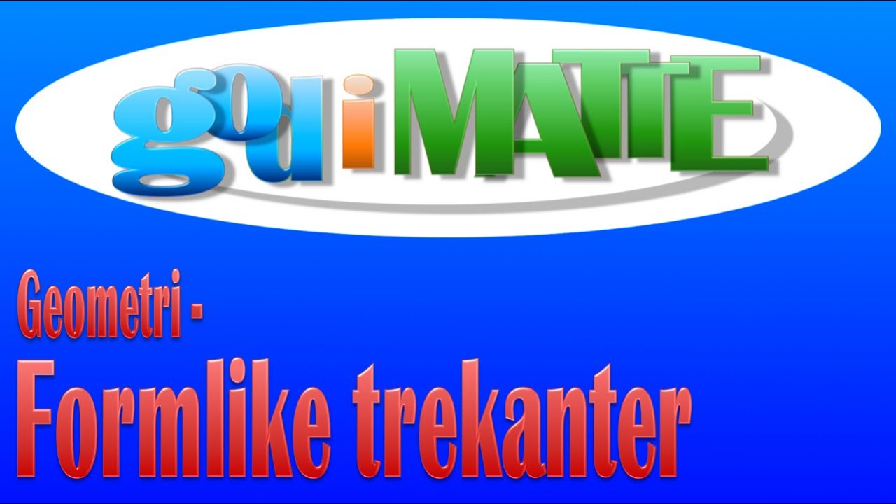 Formlike trekanter