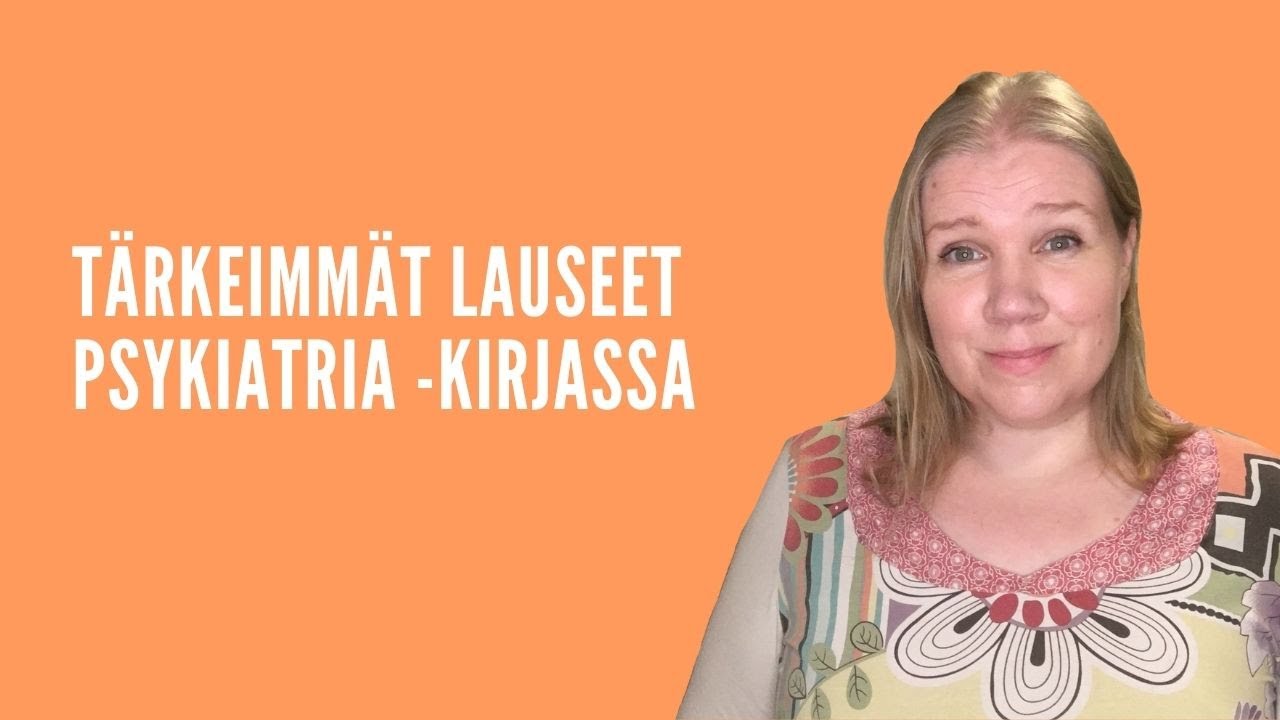 Tärkeimmät lauseet Psykiatria-kirjassa | Näkökulmia mielenterveyteen