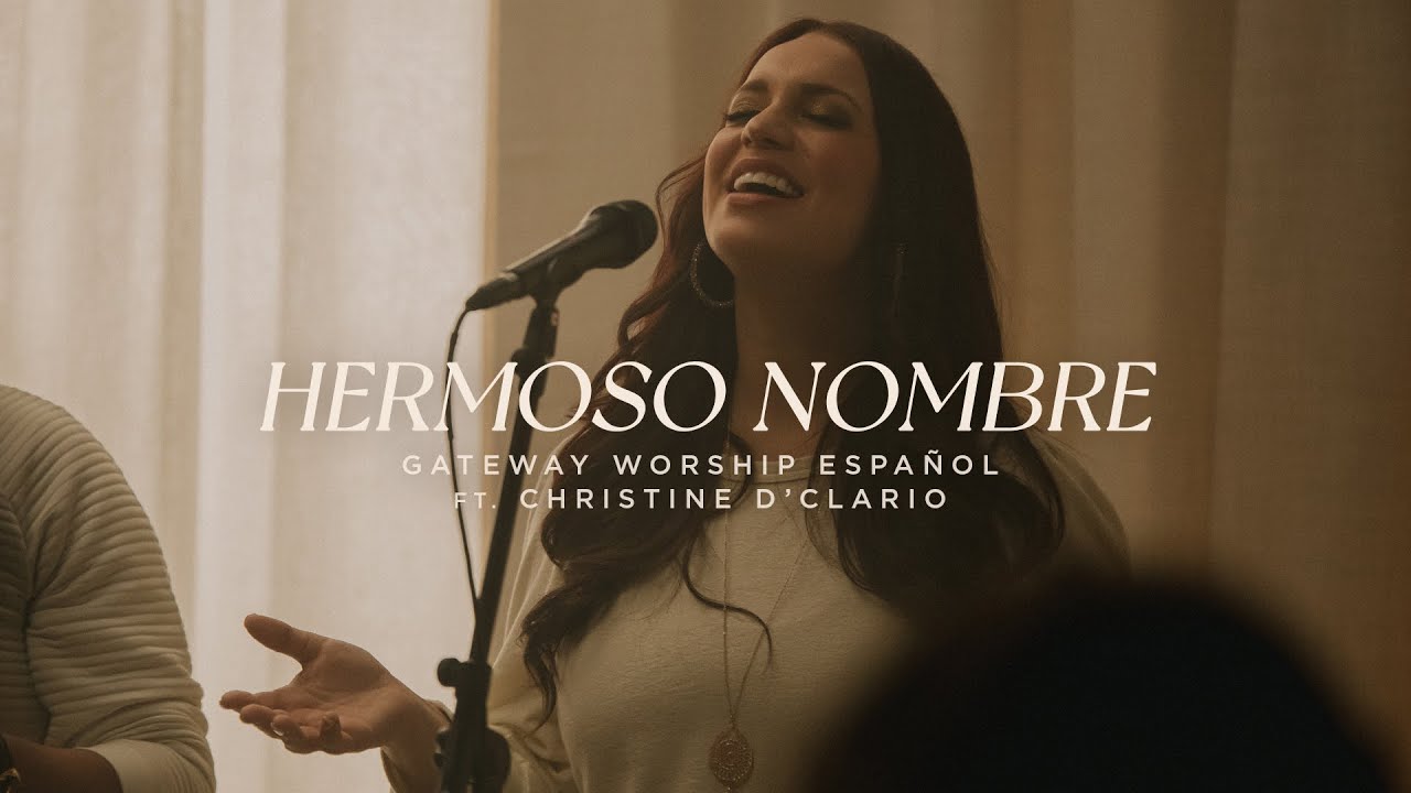 Hermoso Nombre | ft. Christine D’Clario | Gateway Worship Español