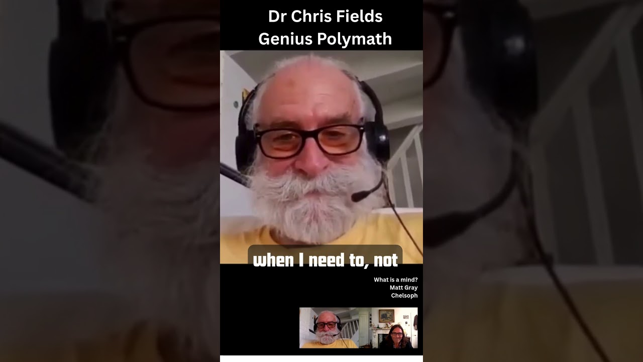 Dr Chris Fields Genius Polymath on the 