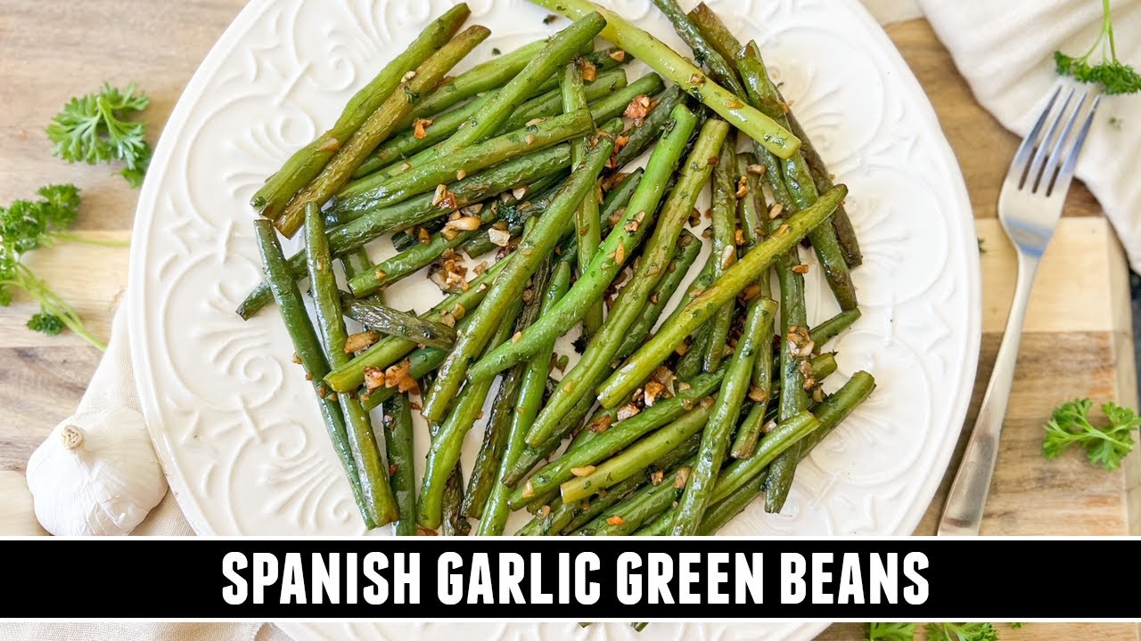 Spanish Garlic Green Beans | Possibly the BEST Green Beans Recipe