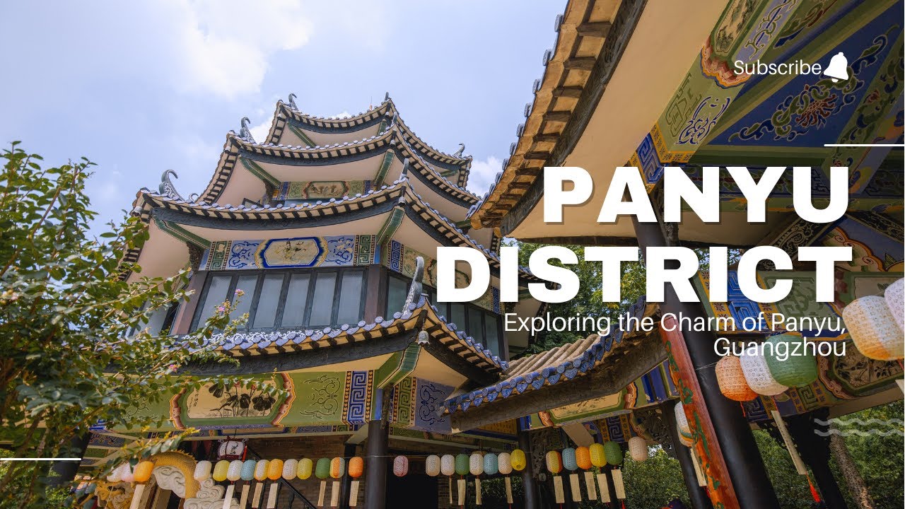 Exploring the Charm of Panyu, Guangzhou 岭南古邑 粤韵番禺 | Welcome to Panyu