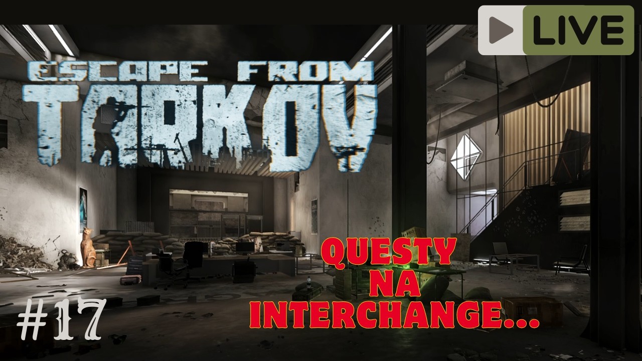 EFT #17 - Questy na Interchange...  [Tryb PVE]