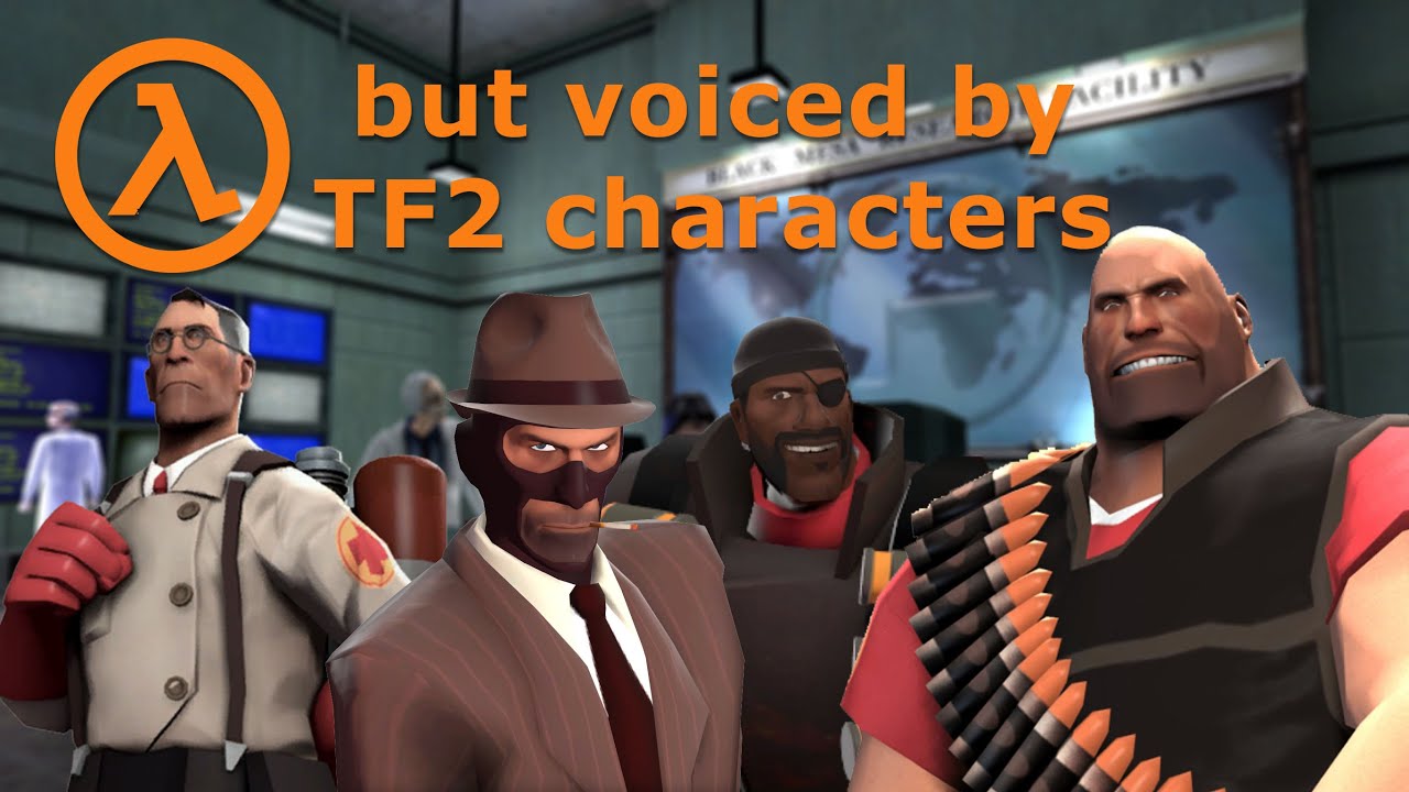 Half-Life but voiced by TF2 (and Portal) characters