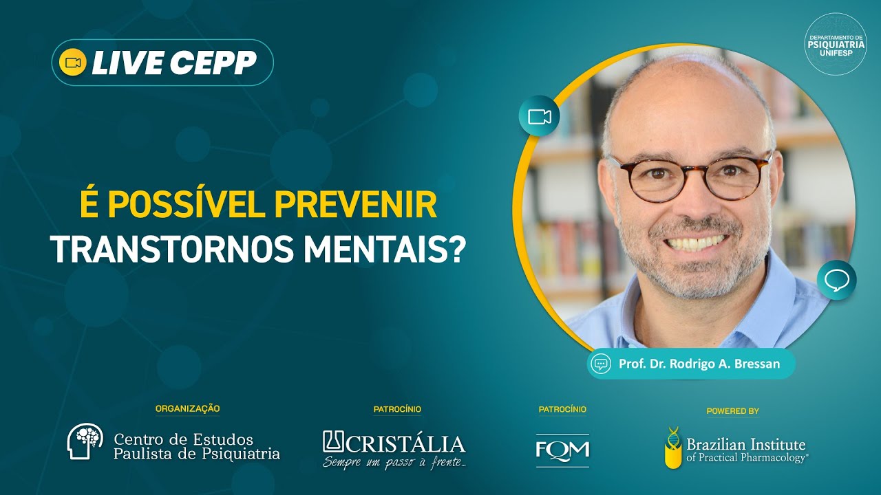 É possível prevenir transtornos mentais?   Prof. Dr. Rodrigo A. Bressan