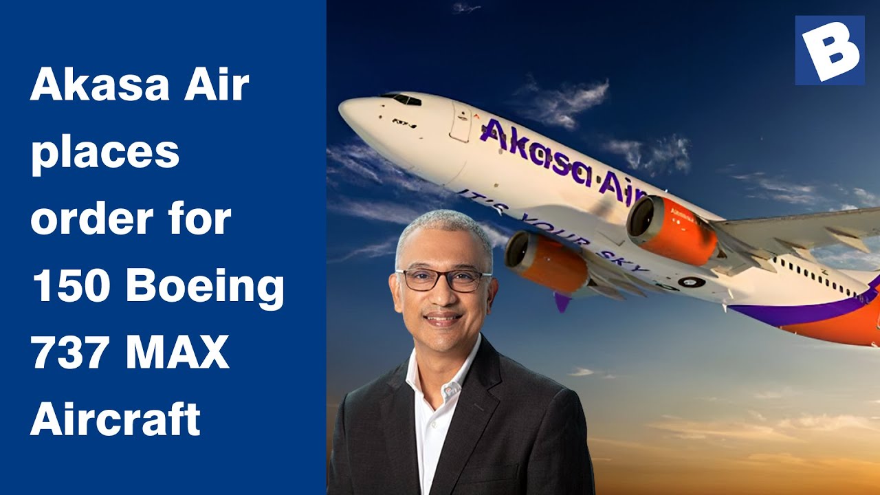 Akasa Air places order for 150 Boeing 737 MAX Aircraft
