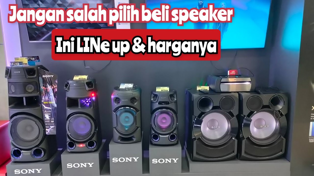 JANGAN SALAH PILIH SPEAKER !!BUAT KAROKE FILM MUSIK BEDA GAYS || LINE UP & HARGA AUDIO SPEAKER SONY