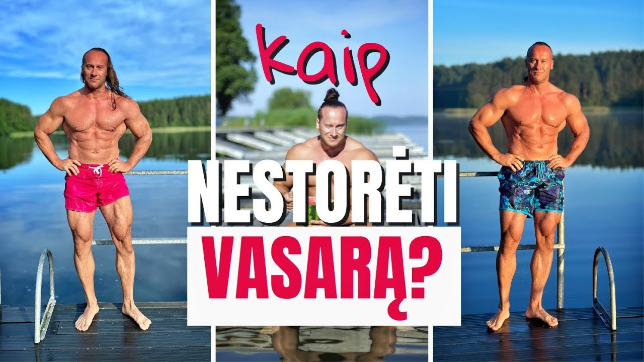 Kaip nestorėti vasarą?