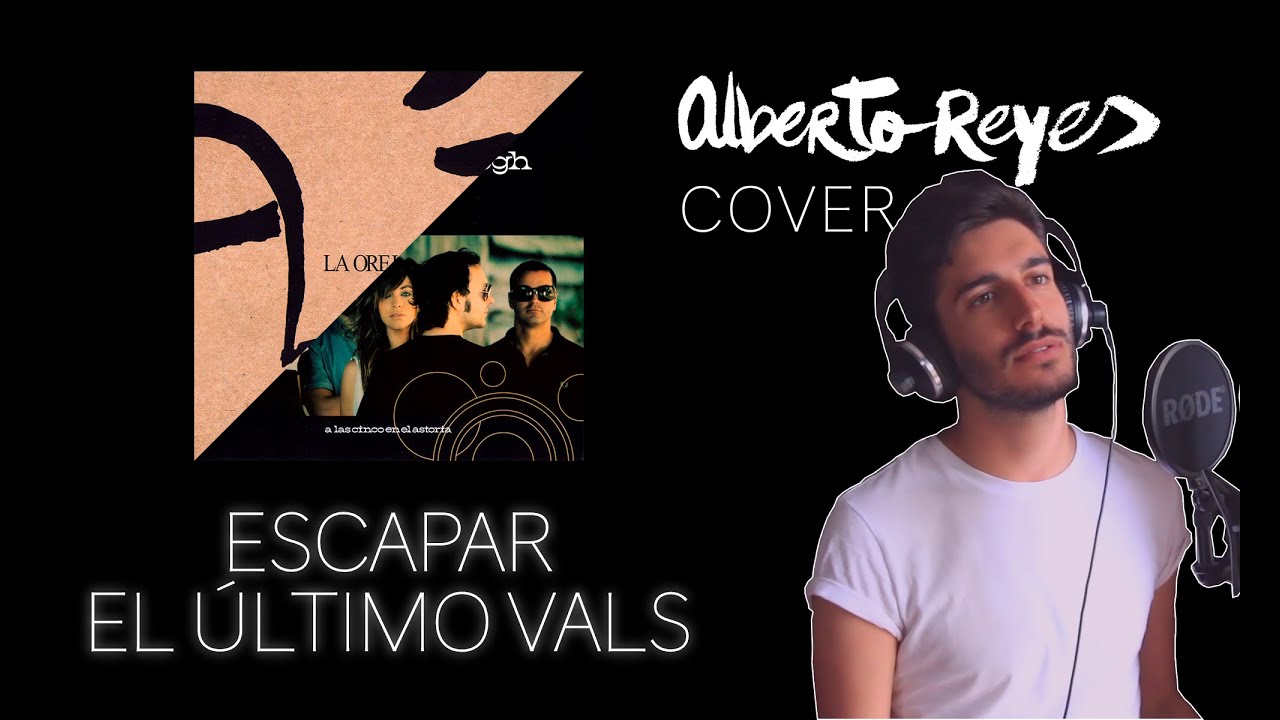 La Oreja de Van Gogh - El Último Vals/Escapar | Alberto Reyes COVER