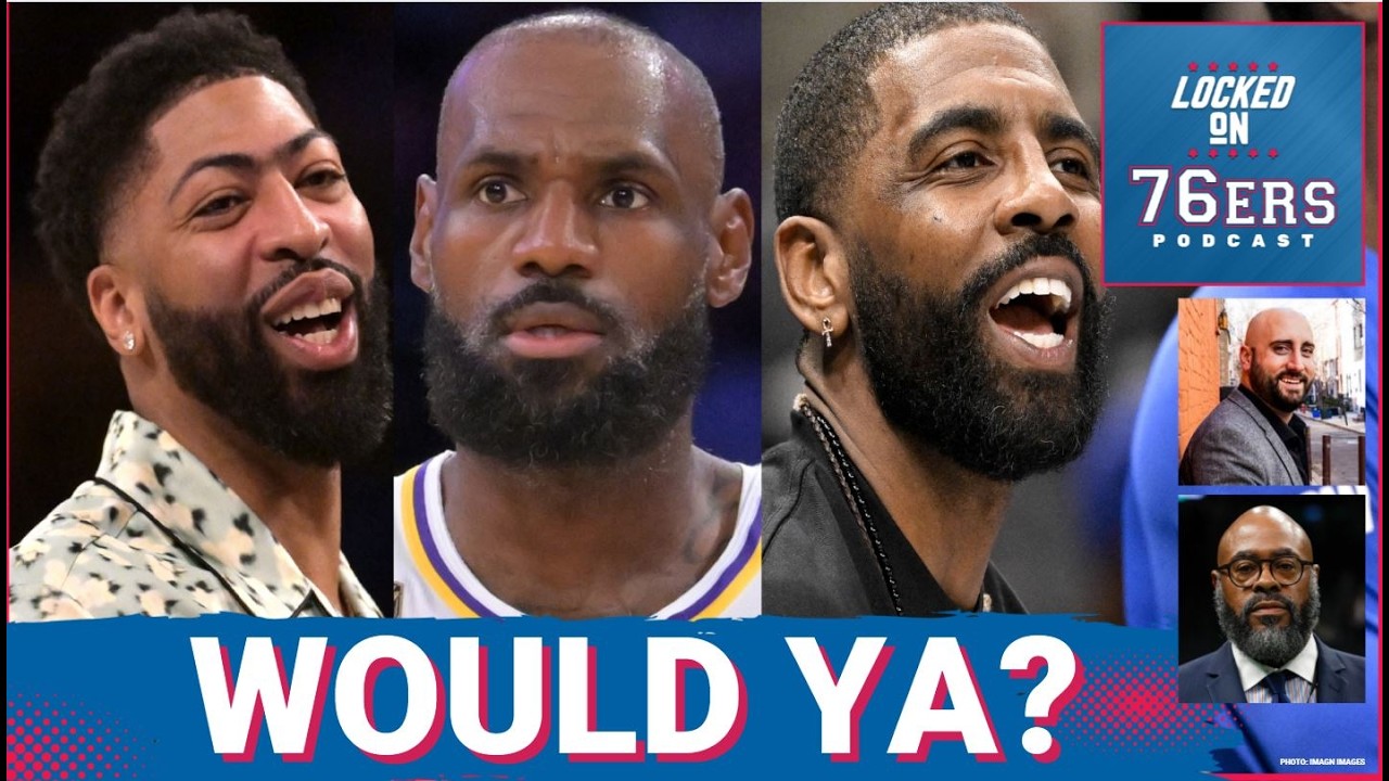 REPORT: LeBron James DRAGGING IT OUT for Anthony Davis & Kyrie Irving? - Philadelphia 76ers Podcast