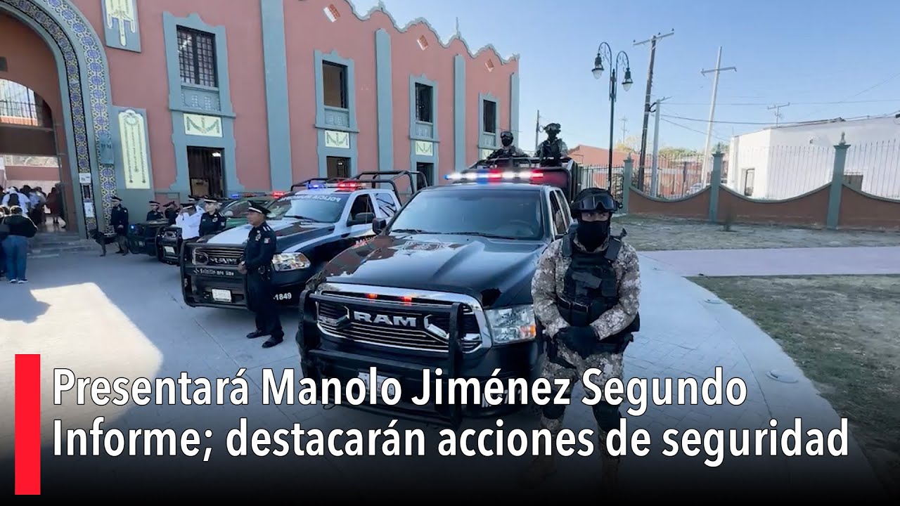 Presentará Manolo Jiménez Segundo Informe; destacarán acciones de seguridad