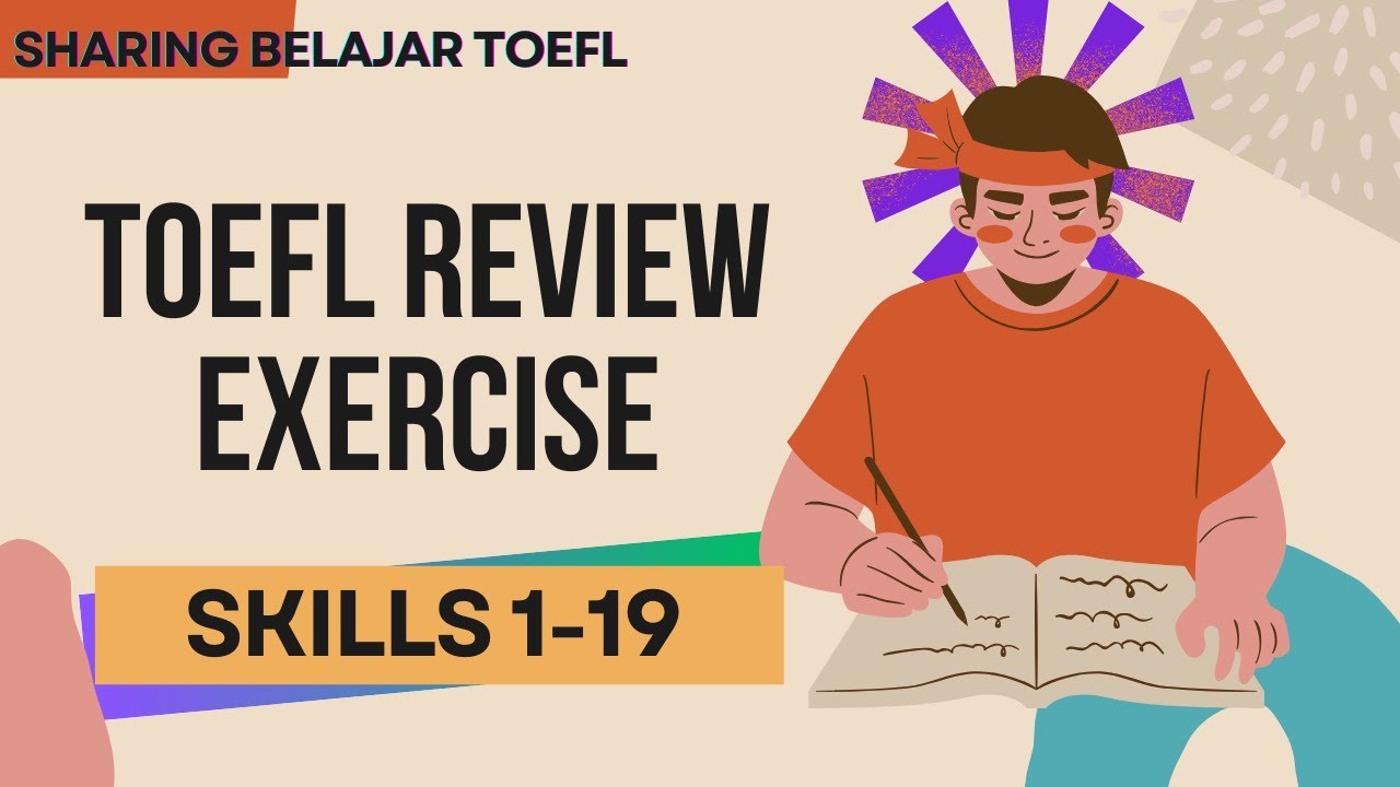PEMBAHASAN  LENGKAP LATIHAN SOAL LONGMAN TOEFL REVIEW EXERCISE SKILLS 1-19