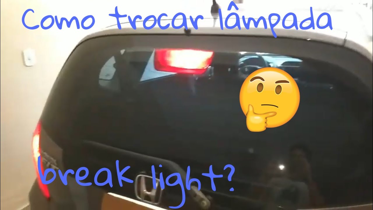 Troca de lâmpada break light - Honda Fit