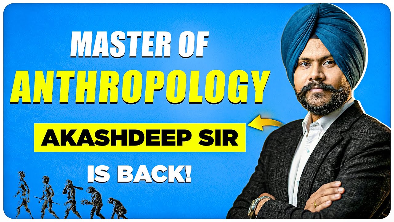 Akashdeep Sir Is Back | Anthropology Optional Strategy & Guidance