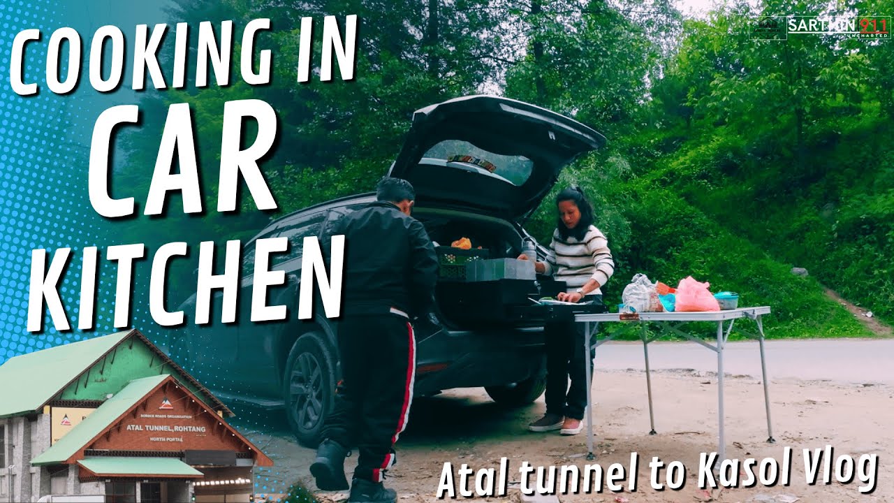 [VLOG-13] Atal Tunnel to Kasol Road Trip | Cooking in Our Car Kitchen Setup | SARTHIN911 |  #new