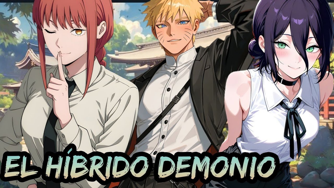 Naruto x Chainsaw Man - El Híbrido Demonio Capitulos 1 al 5