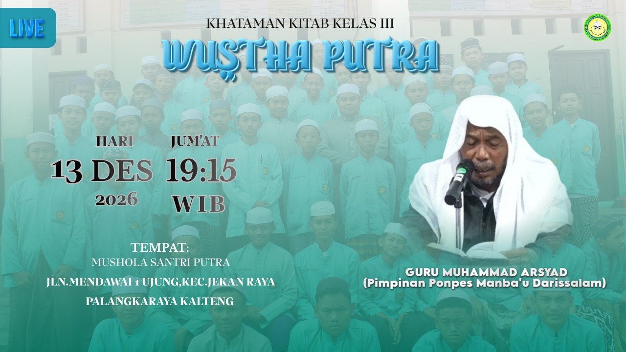 LIVE STREAMING KHATAMAN KITAB KELAS III WUSTHA A PUTRA PONPES MANBA'U DARISSALAM 13/02/2026