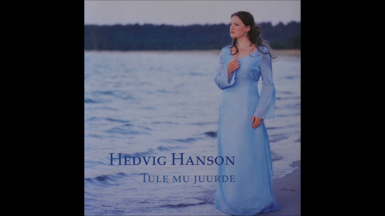 Hedvig Hanson - Ma tulen ,sa lähed (Estonia, 2001)