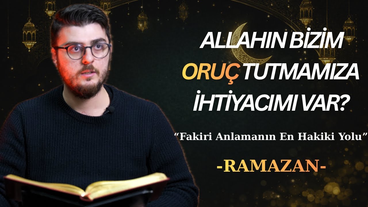 Oruç ve Sosyal Adalet | Fakiri Anlamanın En Hakiki Yolu | Mektubat- Ramazan Risalesi 3. Bölüm
