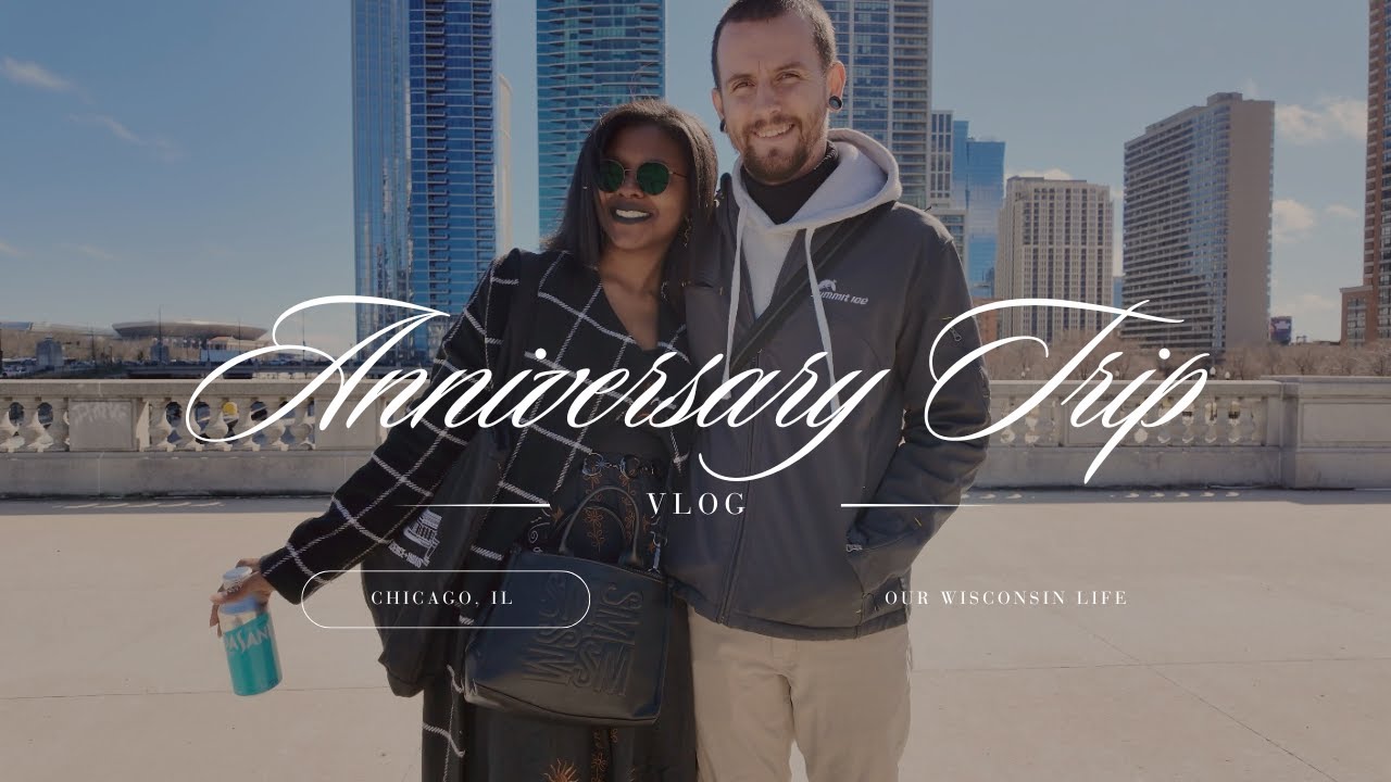 Our Anniversary Weekend in Chicago | Celebrating 5 Years 🎊