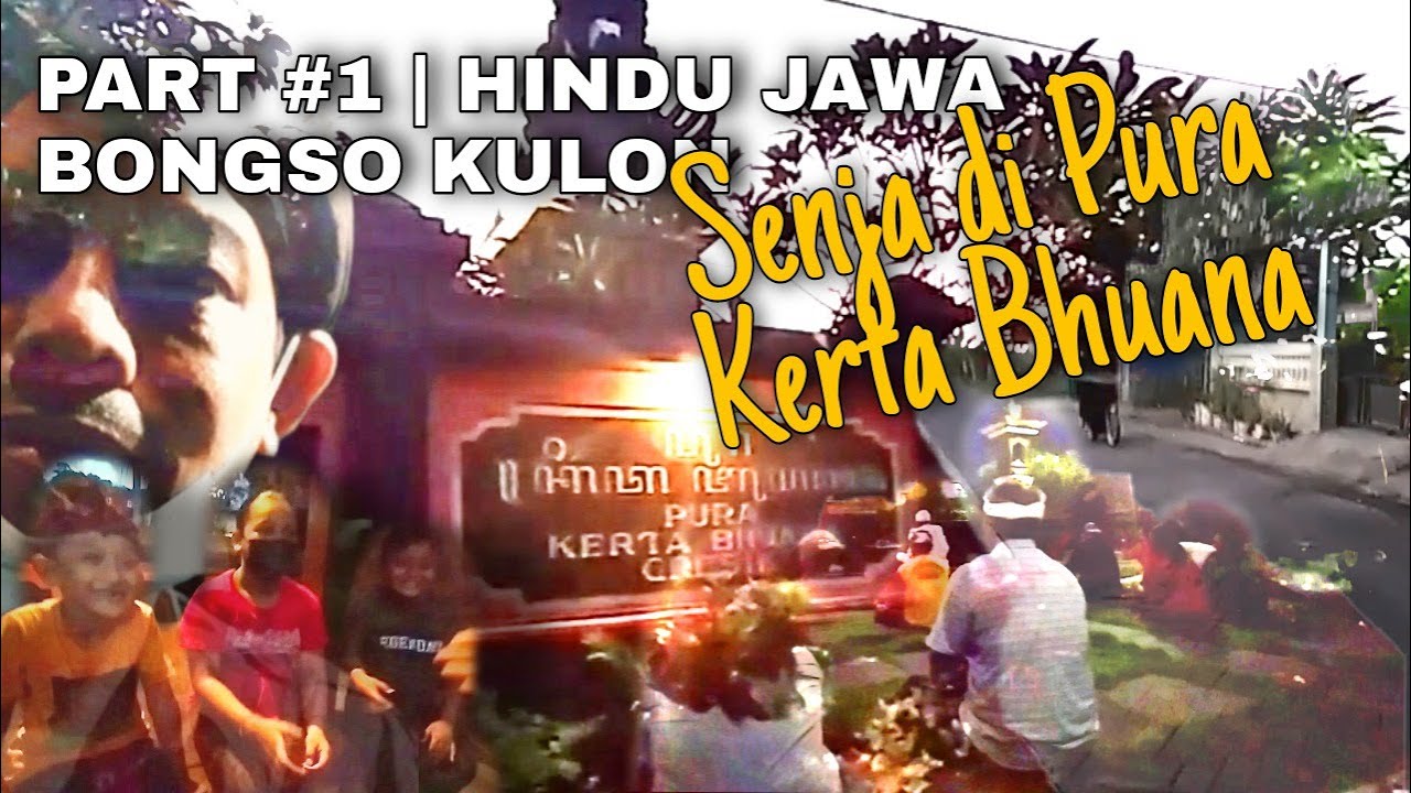 PART  #1 HINDU JAWA DI BONGSO KULON | DAMAI SENJA DI PURA KERTA BHUANA & RAMAH WARGA DUSUN | GRESIK