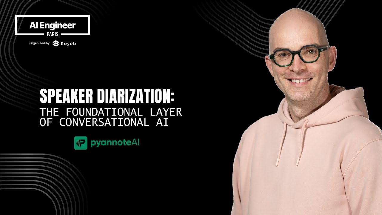 Speaker diarization: the foundational layer of conversational AI - AI Engineer Paris 2025