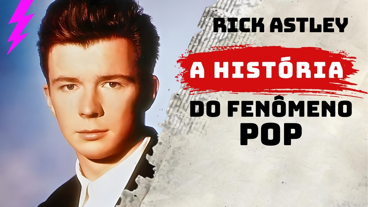 A Jornada Completa de Rick Astley: Sucesso, Queda e Ressurreição