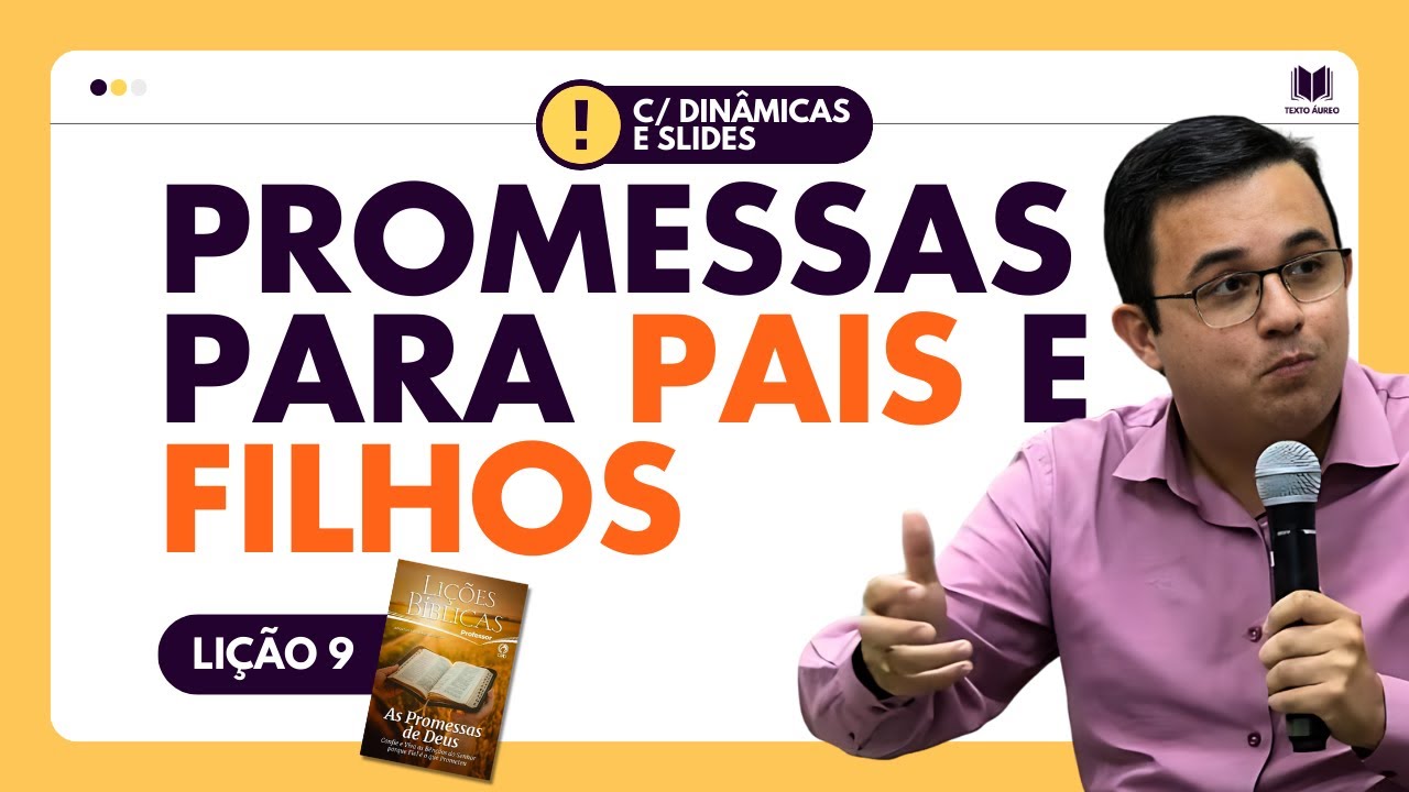 Lição 9: Promessas para Pais e Filhos - com Dinâmicas e Slides para EBD | CPAD Adultos