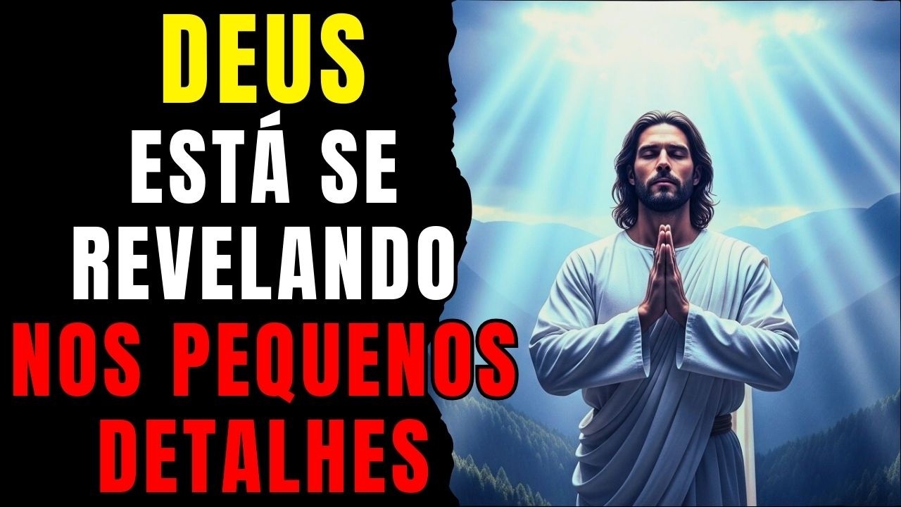 Deus Está Se Revelando Nos Pequenos Detalhes
