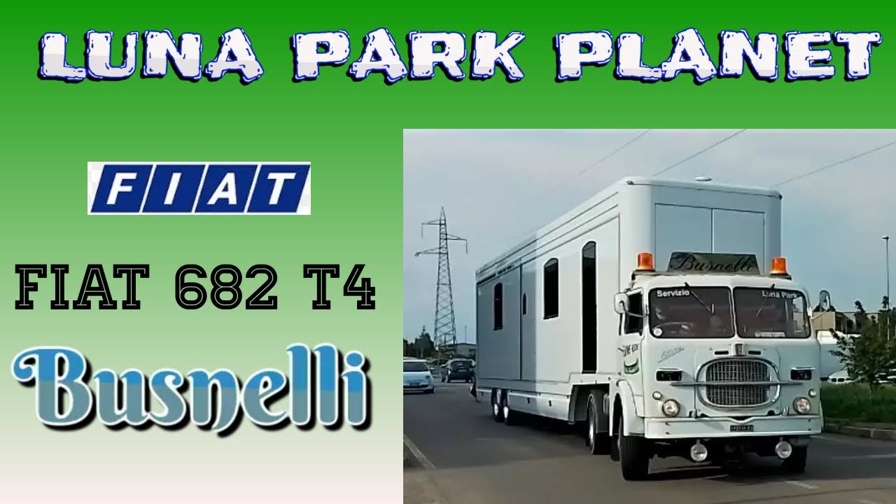 LUNA PARK PLANET: Fiat 682 T4 - con carovana - arrivo