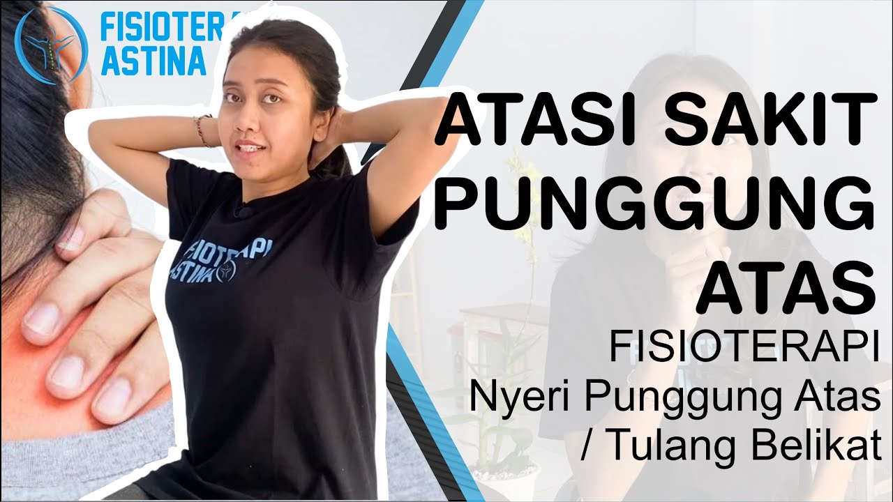 Mengatasi Sakit Punggung Bagian Atas | Fisioterapi Nyeri Punggung Atas / Tulang Belikat