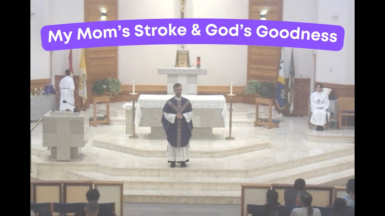 My Mom's Stroke and God's Goodness | Homily for 1st Sunday of Lent