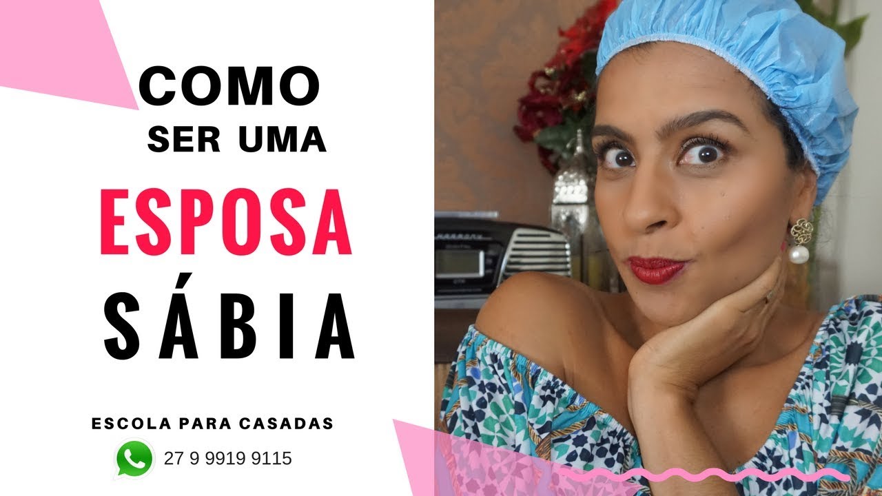 COMO SER UMA ESPOSA SÁBIA  |  ESCOLA PARA CASADAS