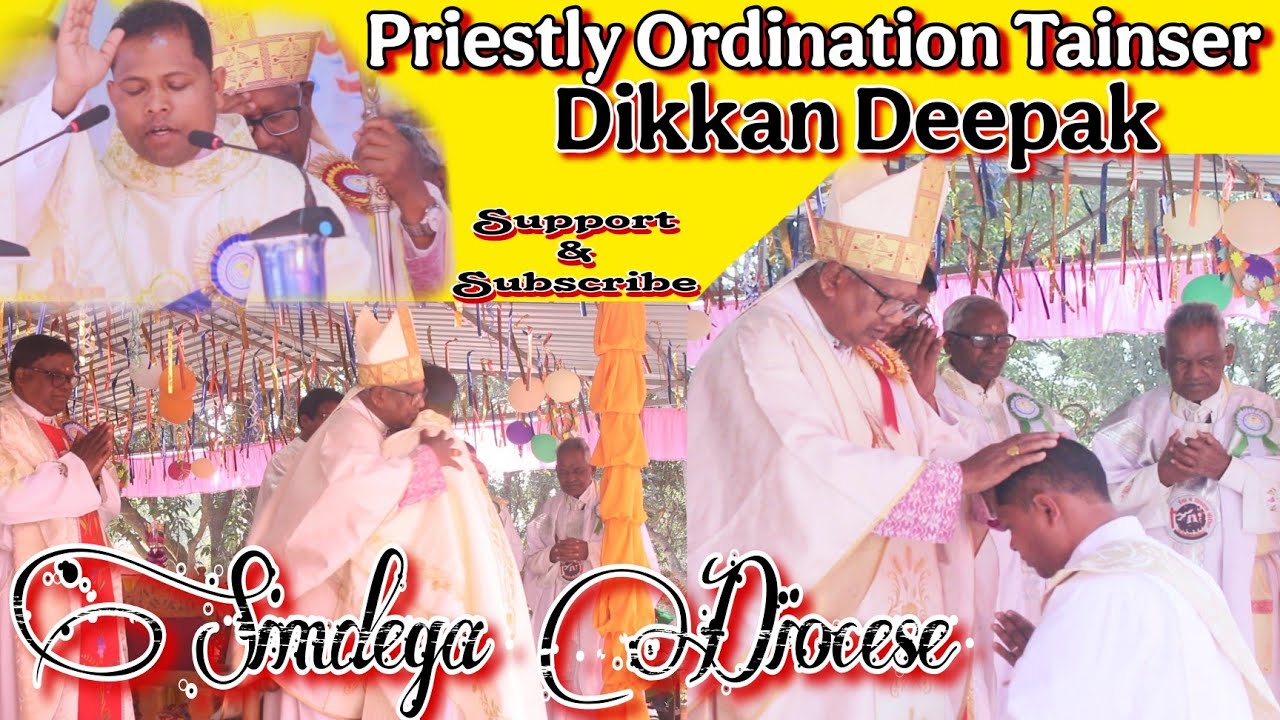Priestly Ordination Tainser Dikkan Deepak Soreng|Simdega Diocese| सिमडेगा धर्मप्रांत पुरोहित अभिषेक 