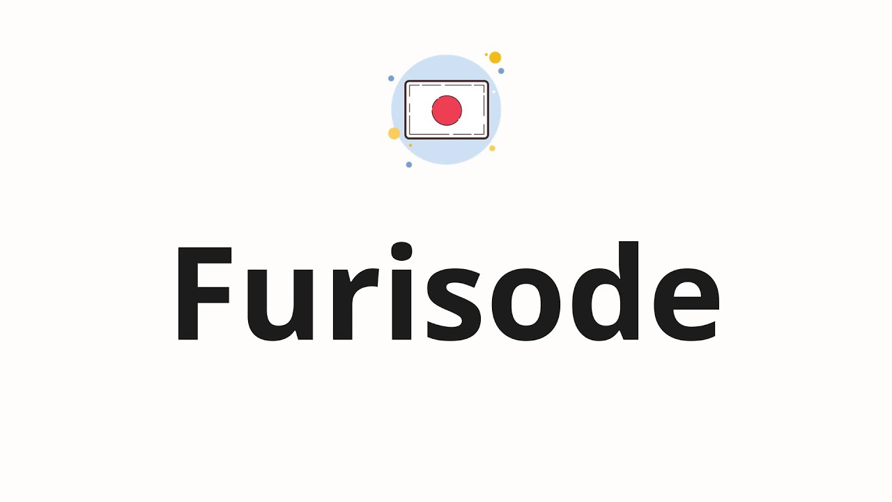 How to pronounce Furisode