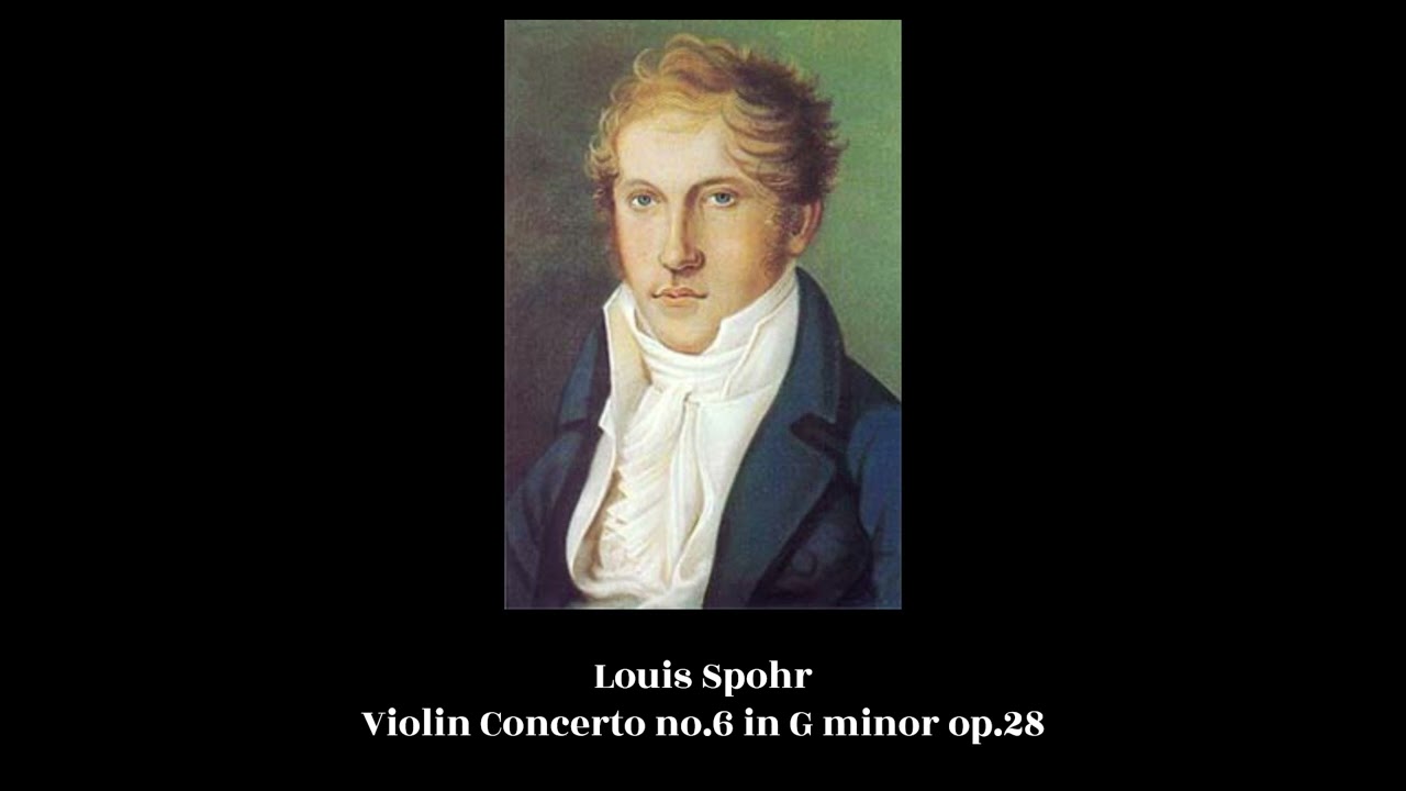 Louis Spohr - Violin Concerto no.6 in G minor op.28